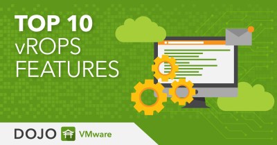 Top 10 Features in VMware vRealize Operations Manager