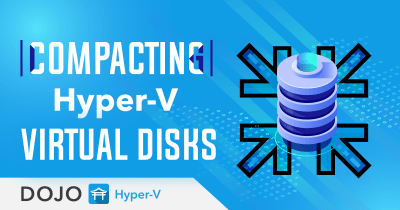 Why You Should Be Compacting Your Hyper-V Virtual Disks
