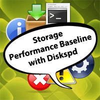 Storage Performance Baseline with Diskspd